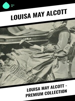 cover image of Louisa May Alcott--Premium Collection